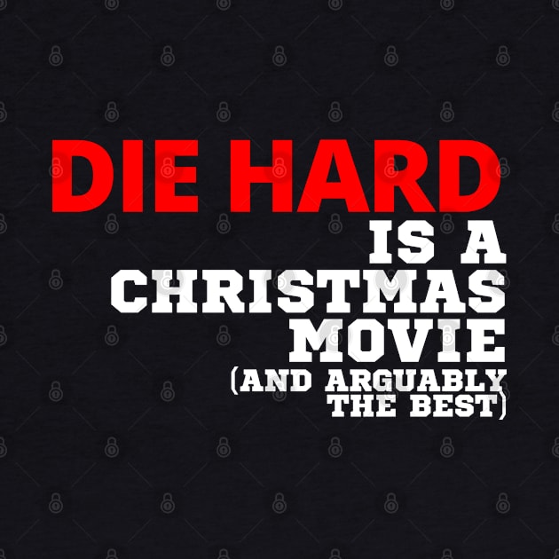 Die Hard Is A Christmas Movie by deanbeckton